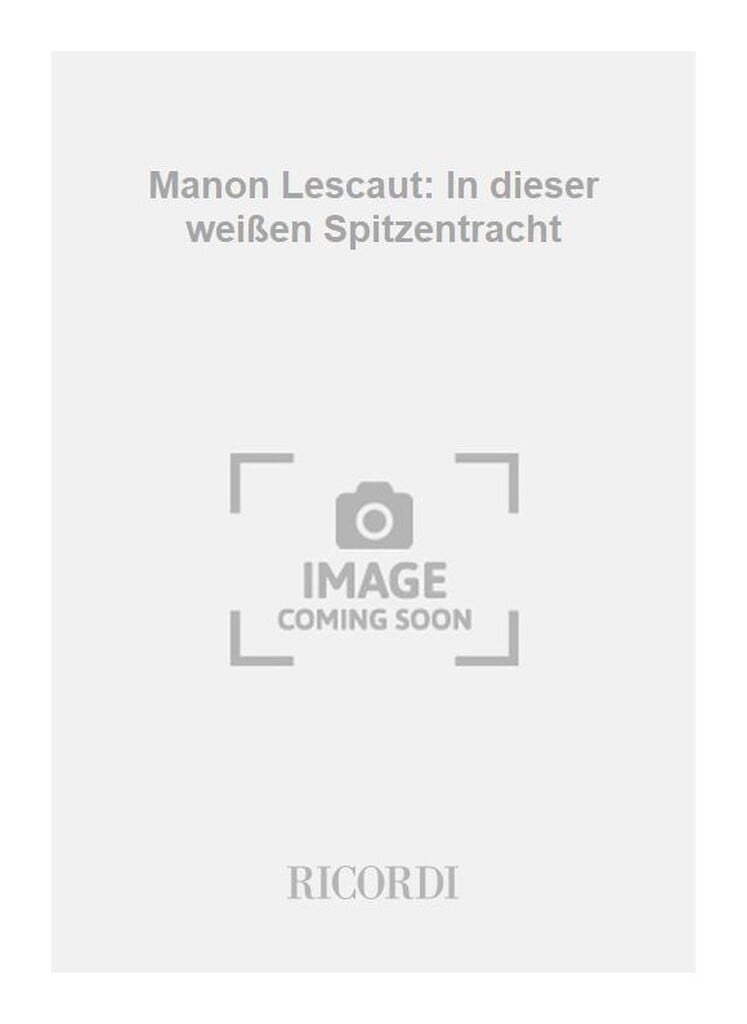 Manon Lescaut: In dieser weißen Spitzentracht
